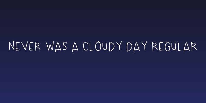 Never Was A Cloudy Day Regular Social Header
