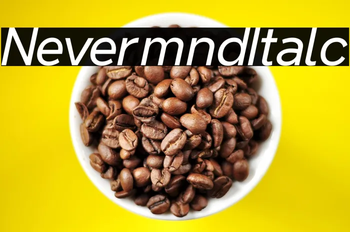 Nevermind Italic Example 3
