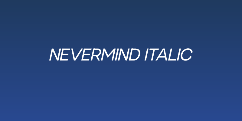 Nevermind Italic Social Header