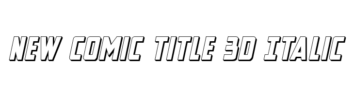 New Comic Title 3D Italic  لخطوط تنزيل