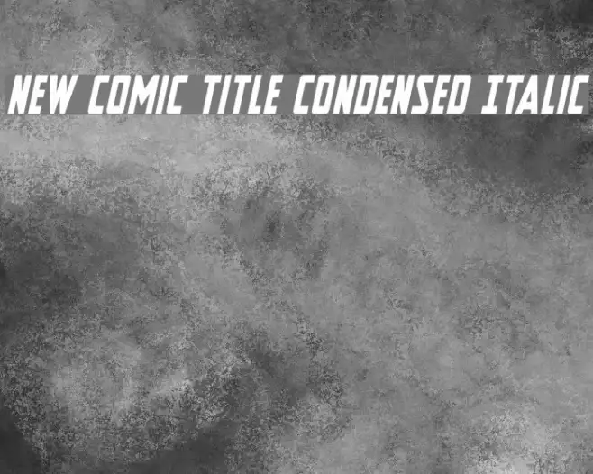 New Comic Title Condensed Italic Example 3