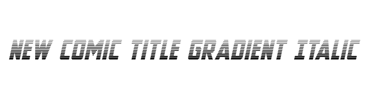 New Comic Title Gradient Italic  font caratteri gratis