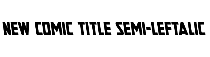 New Comic Title Semi-Leftalic  Скачать бесплатные шрифты
