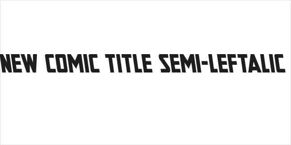 New Comic Title Semi-Leftalic Logo