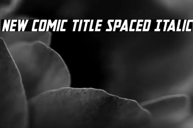 New Comic Title Spaced Italic Font examples