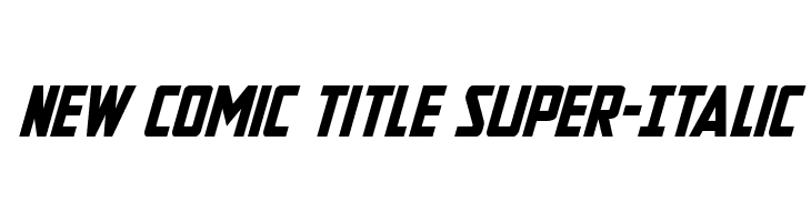 New Comic Title Super-Italic  font caratteri gratis