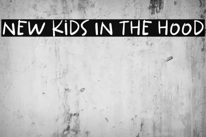 New Kids In The Hood 字体 examples