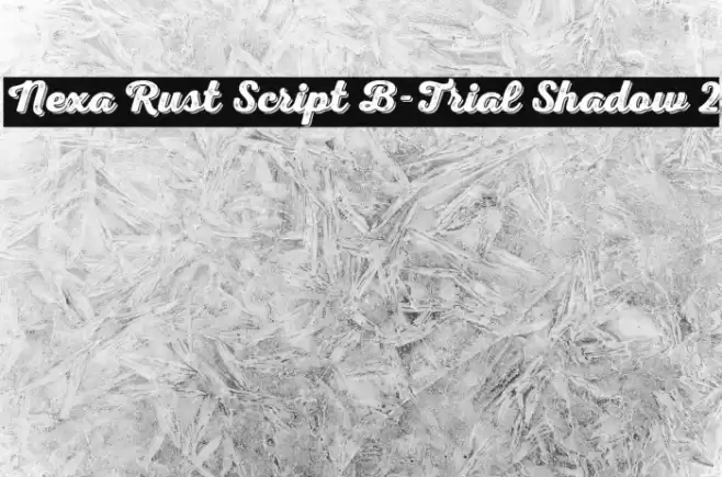 Nexa Rust Script B-Trial Shadow 2 Font examples