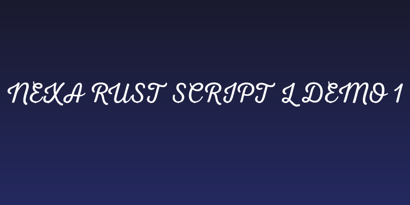 Nexa Rust Script L Demo 1 Social Header