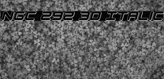 NGC 292 3D Italic Font examples