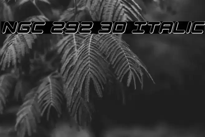 NGC 292 3D Italic Font examples