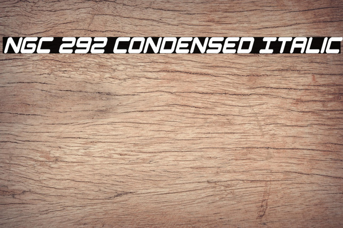 NGC 292 Condensed Italic Example 1