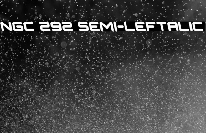 NGC 292 Semi-Leftalic Font examples