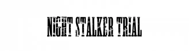 NIGHT STALKER TRIAL 