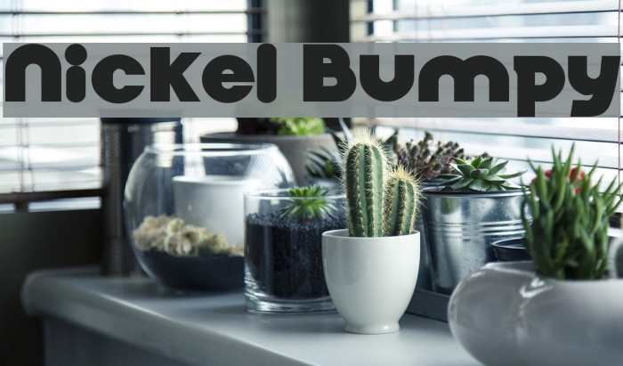 Nickel Bumpy Шрифта examples