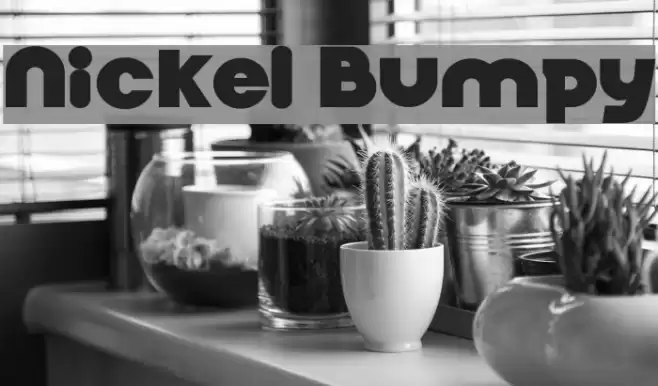 Nickel Bumpy Шрифта examples