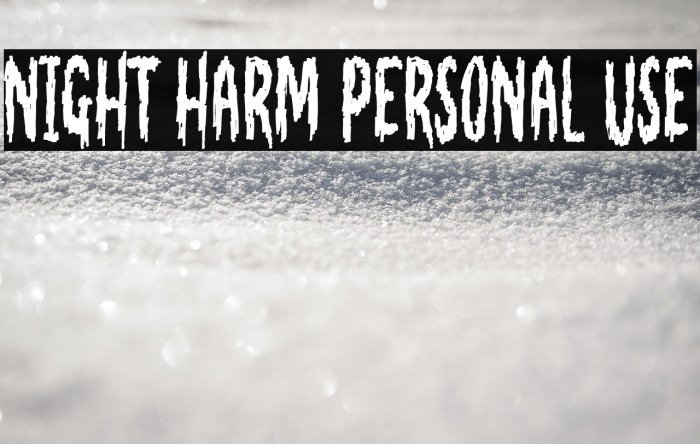 Night Harm Personal Use خط examples