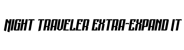 Night Traveler Extra-Expand It  les polices de caractères gratuit tlcharger