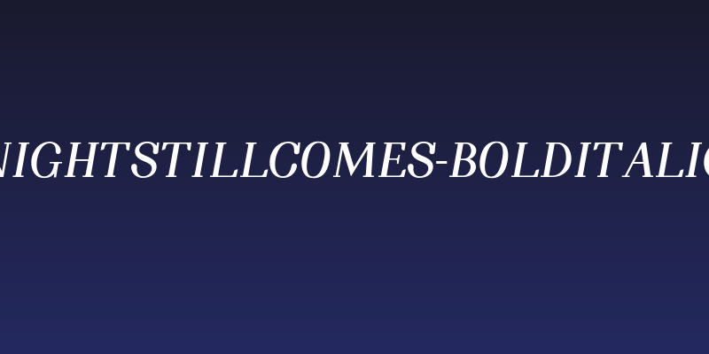 NightStillComes-BoldItalic Social Header