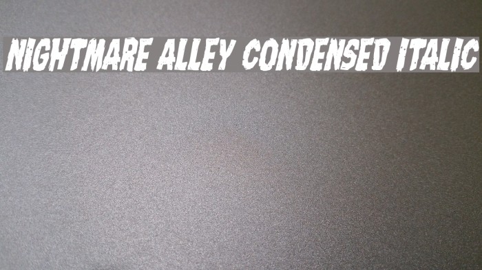 Nightmare Alley Condensed Italic Example 1