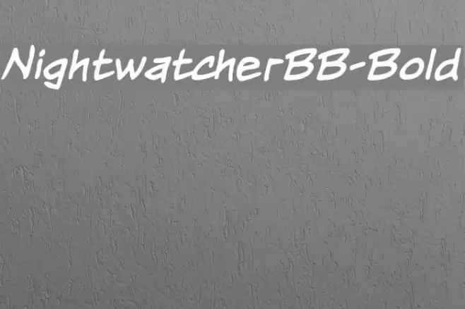 NightwatcherBB-Bold Font examples