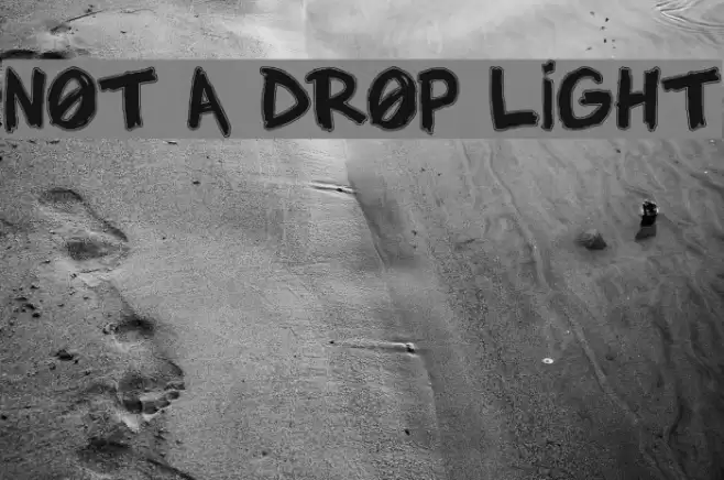NOT A DROP LIGHT Font examples