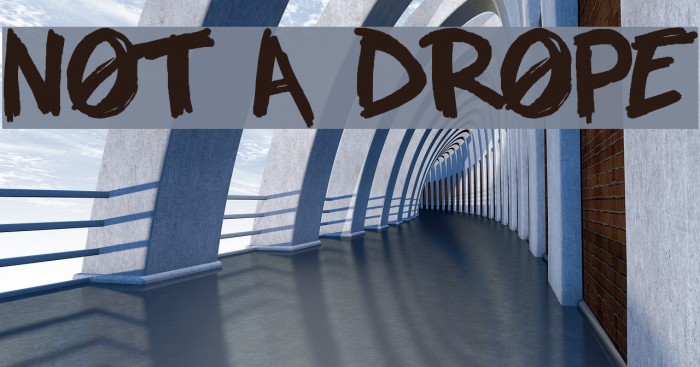 NOT A DROPE Font examples