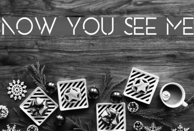 NOW YOU SEE ME Шрифта examples