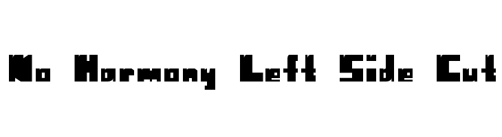 No Harmony Left Side Cut Font