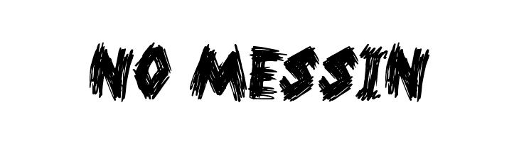 No Messin Font