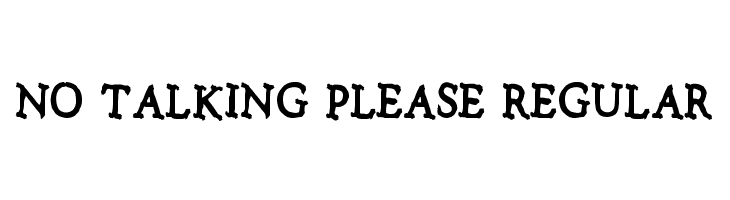 No talking please Regular Font