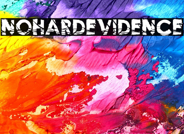 NoHardEvidence Font examples