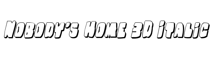 Nobody's Home 3D Italic Font