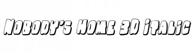 Nobody's Home 3D Italic  Frei Schriftart Herunterladen