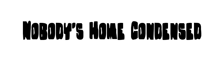 Nobody's Home Condensed Fonte