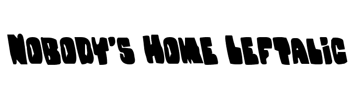 Nobody's Home Leftalic Font