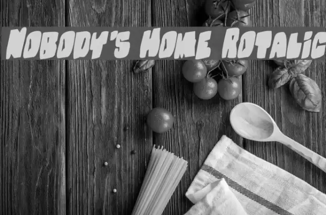 Nobody's Home Rotalic Font examples