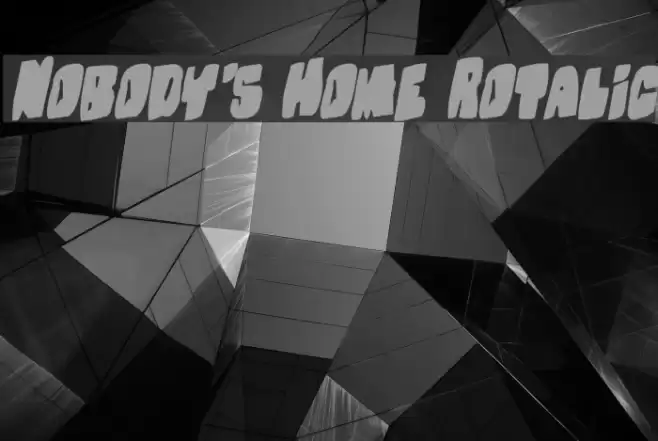 Nobody's Home Rotalic Font examples