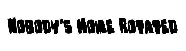 Nobody's Home Rotated Font