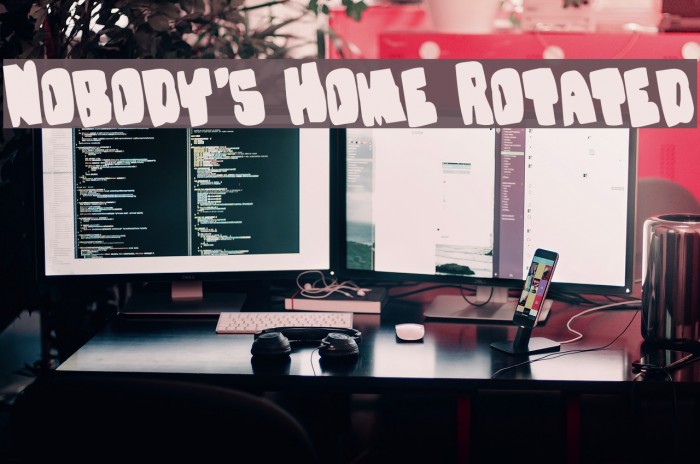 Nobody's Home Rotated Font examples
