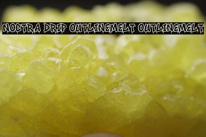 Noctra Drip OutlineMelt OutlineMelt フォント examples