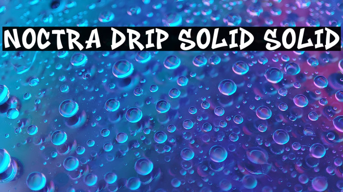 Noctra Drip Solid Solid Font examples