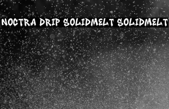 Noctra Drip SolidMelt SolidMelt خط examples