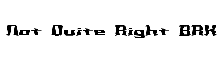 Not Quite Right BRK  フリーフォントのダウンロード