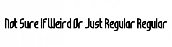 Not Sure If Weird Or Just Regular Regular  नि: शुल्क फ़ॉन्ट्स डाउनलोड