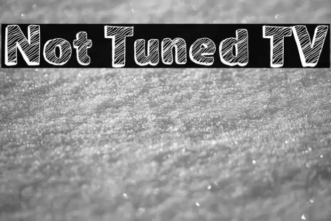 Not Tuned TV Font examples