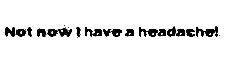 Not now I have a headache!  Fuentes Gratis Descargar