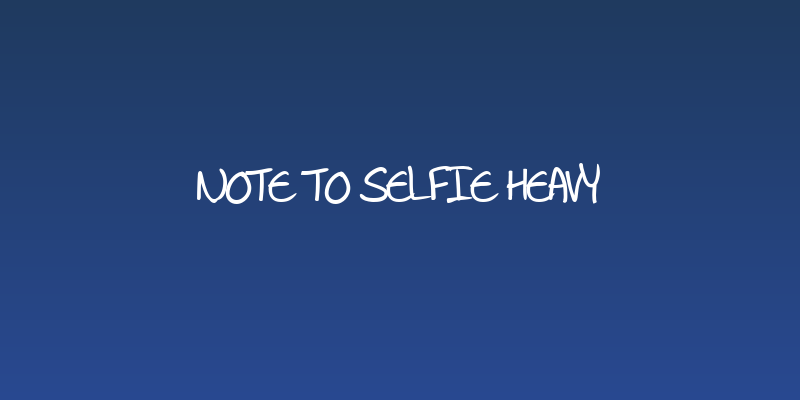 Note to Selfie Heavy Social Header