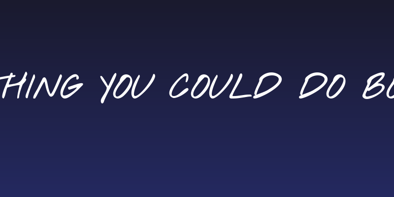 Nothing You Could Do Bold Social Header