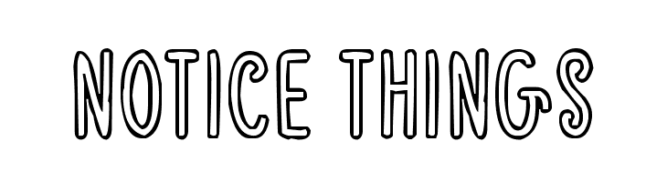 Notice Things Font